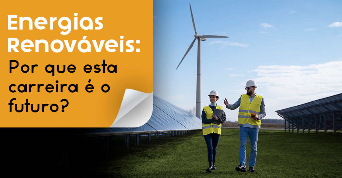 Energias Renov Veis Por Que Esta Carreira O Futuro Educa O